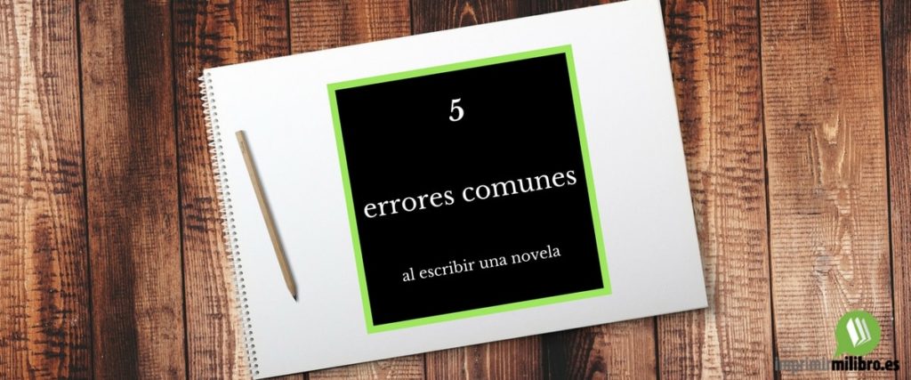 Errores que se comenten al escribir una novela