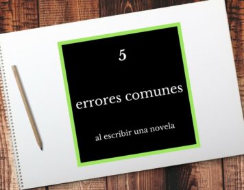 5 errores comunes que debes tener en cuenta al escribir una novela